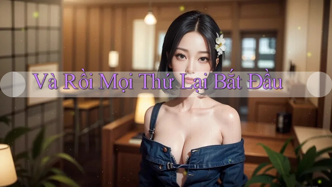 Và Rồi Mọi Thứ Lại Bắt Đầu Và Rồi Mọi Thứ Lại Bắt Đầu